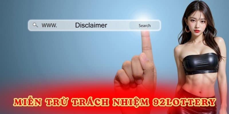 Miễn trừ trách nhiệm 92lottery.
