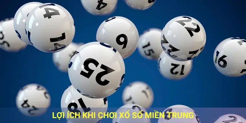 Lợi ích khi chơi xổ số miền trung.