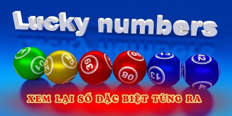 Xem lại số đặc biệt từng ra.