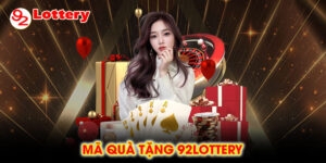 Mã quà tặng 92lottery